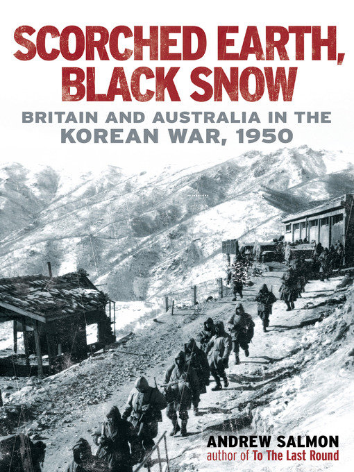 Title details for Scorched Earth, Black Snow by Andrew Salmon - Available